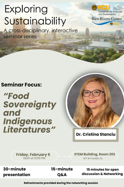 Exploring Sustainability: A cross disciplinary interactive seminar series. This seminar features Dr. Cristina Stanciu, presenting Food Sovereignty and indigenous literatures. Friday, February 6th, in STEM 202