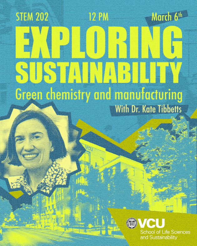 Green and Blue image, witrh picture of Dr. Tibbetts. Text on image: Exploring Sustainability, Green Chemistry and Manufacturing. STEM 202 on March 6th at 12PM